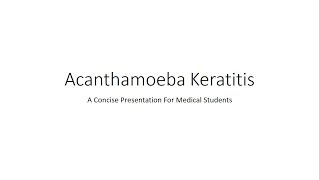 Acanthamoeba Keratitis Ophthalmology  For Medical Students [upl. by Amand]