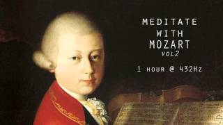 Meditate with Mozart  432Hz Classical Music  Vol 2 [upl. by Ellegna953]