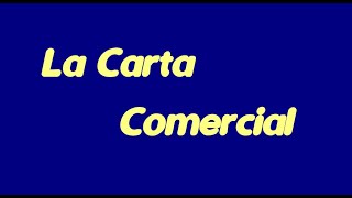 La Carta Comercial [upl. by Rebliw273]