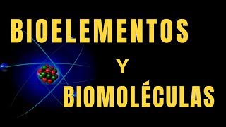 BIOELEMENTOS Y BIOMOLÉCULAS [upl. by Menendez]