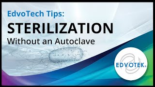 EdvoTech Tips Sterilization without an Autoclave [upl. by Sirrad]