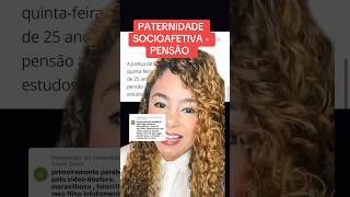 PATERNIDADE SOCIOAFETIVA  PENSÃO ‼️ direito familia [upl. by Jenei302]