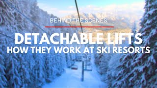 Behind the Scenes  How Detachable Ski Lifts Work [upl. by Bidget]