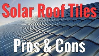 Solar Roof Tiles  What Are The Pros and Cons [upl. by Nevanod39]