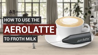 How To Use the AeroLatte To Froth Milk [upl. by Siravaj]