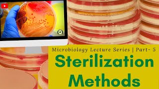 Sterilization Methods  Microbiology Lecture Series [upl. by Yniatirb]