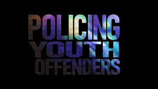 Policing Youth Offenders [upl. by Colyer]