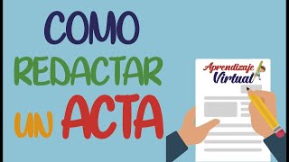 COMO REDACTAR UN ACTA  Aprendizaje Virtual [upl. by Fatima92]