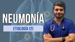 NEUMONÍA  Etiología Parte 2 [upl. by Assirec]