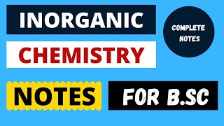 Inorganic Chemistry Complete Notes For BSC 1st Year  Download PDF Now [upl. by Nikkie]