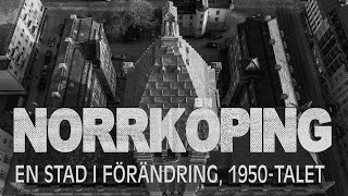 Dokumentär Norrköping  En stad i förändring 1950talet [upl. by Hillegass]