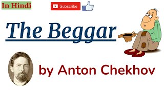 The Beggar by Anton Chekhov  Summary and Details in Hindi [upl. by Home]