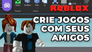 COMO CRIAR JOGOS NO ROBLOX com AMIGOS [upl. by Claudetta]