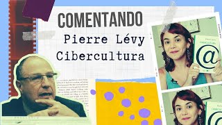 Comentanto Pierre Lévy Cibercultura [upl. by Ellerehs]