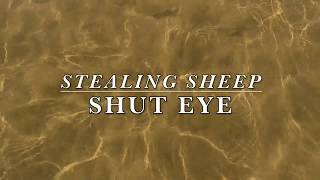 Stealing Sheep  Shut Eye LYRICS [upl. by Niad704]