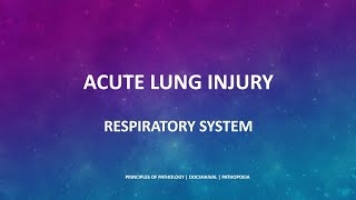 Acute Respiratory Distress SyndromeARDS and Acute Lung Injury  Pathophysiology Treatment [upl. by Ameerak517]