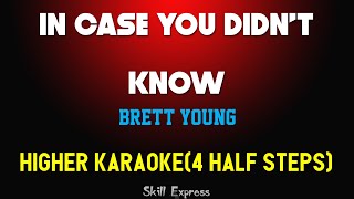 In Case You Didnt Know  HIGHER KEY KARAOKE   Brett Young 4 half steps [upl. by Aivizt940]