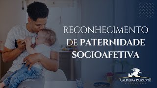 Reconhecimento de Paternidade Socioafetiva [upl. by Nnayllek]