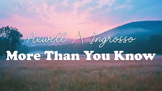 Axwell Λ Ingrosso  More Than You Know Lyrics [upl. by Nolyaj]