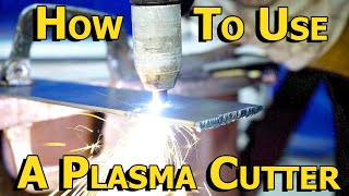 How to Use a Plasma Cutter [upl. by Ecylahs608]