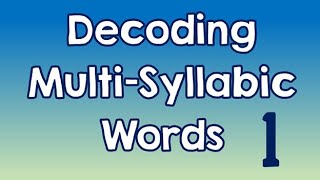 Decoding MultiSyllabic Words episode 1 [upl. by Eliza]