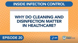 Episode 20 Why Do Cleaning and Disinfection Matter in Healthcare [upl. by Onibas]