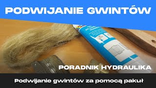 UszczelnianiePodwijanie gwintów  pakułykonopia  poradnik hydraulika [upl. by Denae]