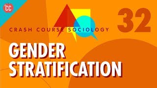 Gender Stratification Crash Course Sociology 32 [upl. by Avlis475]