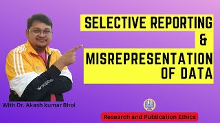 Selective Reporting amp Misrepresentation of Data  eSupport for Research  2022  Dr Akash Bhoi [upl. by Airakaz]