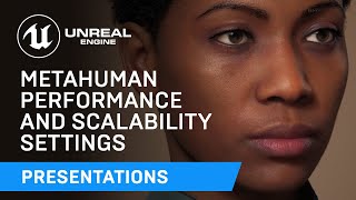 MetaHuman Performance and Scalability Settings  Unreal Engine [upl. by Erida]