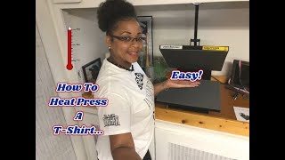 How To Heat Press A TShirt 101  Easy Tutorial [upl. by Coster]