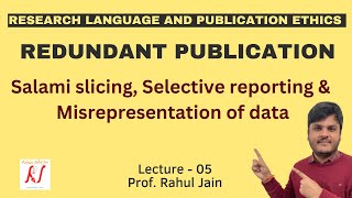 Redundant Publications  Salami Slicing  Selective Reporting  Misrepresentation of Data  L  05 [upl. by Erida]