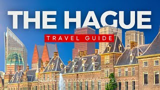 THE HAGUE TRAVEL GUIDE  Things to do in the Hague  Den Haag Travel [upl. by Atinev]