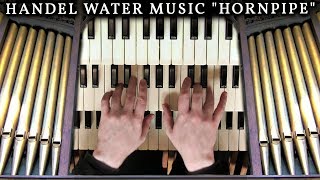 HANDEL  HORNPIPE FROM WATER MUSIC  ORGAN OF THE PARISH CHURCH OF ST LEONARD MIDDLETON [upl. by Salene]