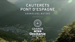 Cauterets  Pont dEspagne  grandeurs nature Grand Site Occitanie [upl. by Corrina367]