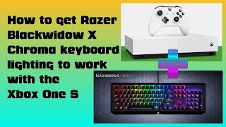 How to get the Razer Blackwidow X Chroma keyboard lighting to work with the Xbox One S [upl. by Nillek794]