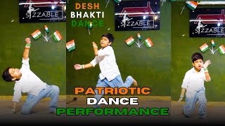 Patriotic Dance Remix Song Choreography Performance by Rudra  Sizzable Student [upl. by Enyamert]