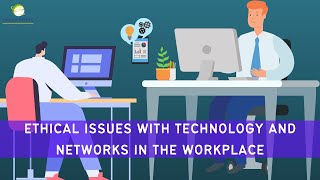 Ethical Issues with Technology and Networks in the Workplace [upl. by Atinihs]