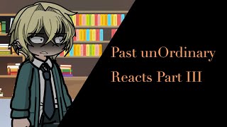 Past Unordinary react read descriptionPart 3 [upl. by Greta539]