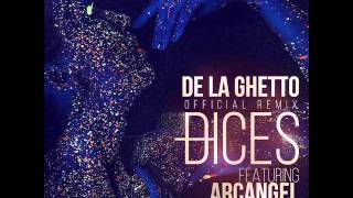 De La Ghetto  Dices Remix feat Arcangel amp Wisin [upl. by Fotinas529]